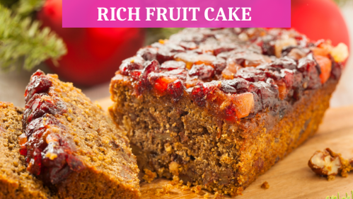 How To Make Moist Rich Fruit Cake